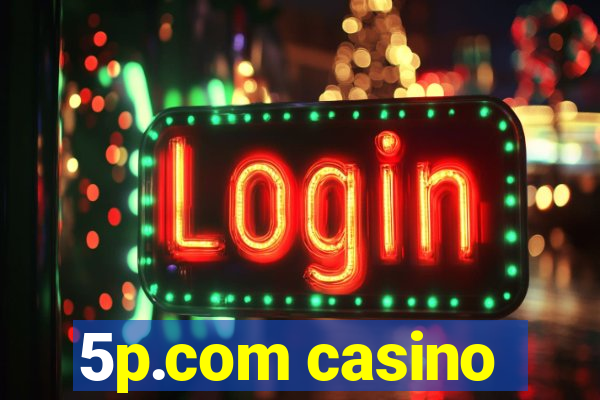 5p.com casino